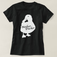 Mother Ducker T-Shirt