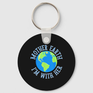 Mother Earth I'm With Her Environmental Protect Th Keychain
