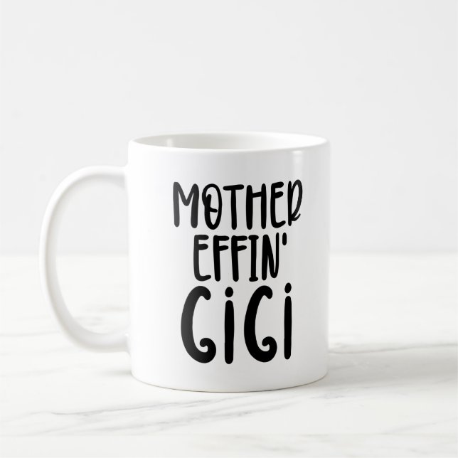 mother effin' Gigi Funny Gigi Gifts for grandma Coffee Mug (Left)
