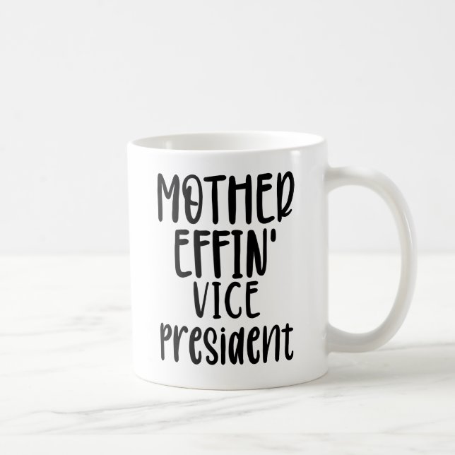 mother effin' Vice President, Vice President Gifts Coffee Mug (Right)