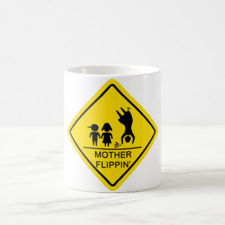 Mother Flippin' Yield Sign Coffee Mug