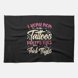 Mother Florals F-Bomb Mom With Tattoos Birthday Kitchen Towel