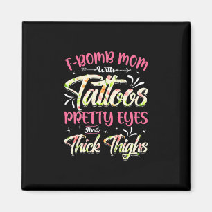 Mother Florals F-Bomb Mom With Tattoos Birthday Magnet