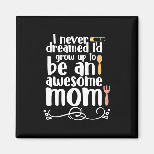 Mother Gift An Awesome Mom Magnet