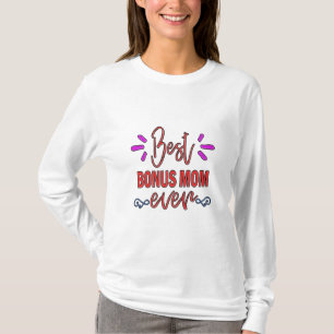 Mother Gift Best Bonus Mom Ever T-Shirt