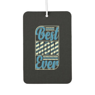 Mother Gift Best Mom Ever Air Freshener