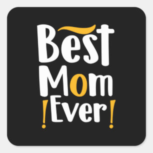 Mother Gift Best Mom Ever Square Sticker
