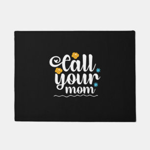 Mother Gift Call Your Mom Doormat