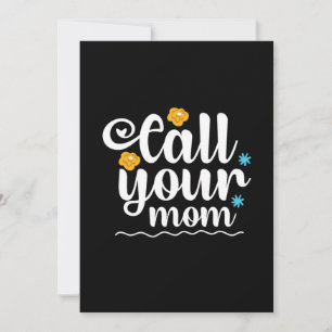 Mother Gift Call Your Mom Invitation