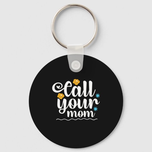 Mother Gift Call Your Mom Keychain (Front)