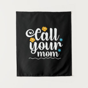 Mother Gift Call Your Mom Tapestry