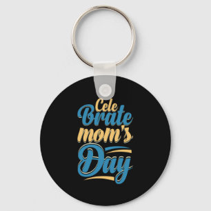 Mother Gift Celebrate Mother Day Keychain