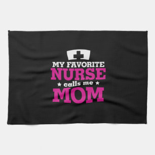 Mother Gift Favorite Nurse Calls Me Mom Kitchen Towel
