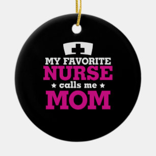 Mother Gift Favourite Nurse Calls Me Mom Ceramic Ornament