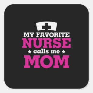 Mother Gift Favourite Nurse Calls Me Mom Square Sticker