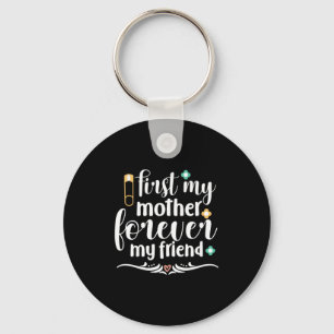 Mother Gift First My Mother Forever Keychain