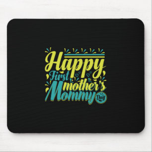 Mother Gift Happy First Mommy Day Mouse Pad