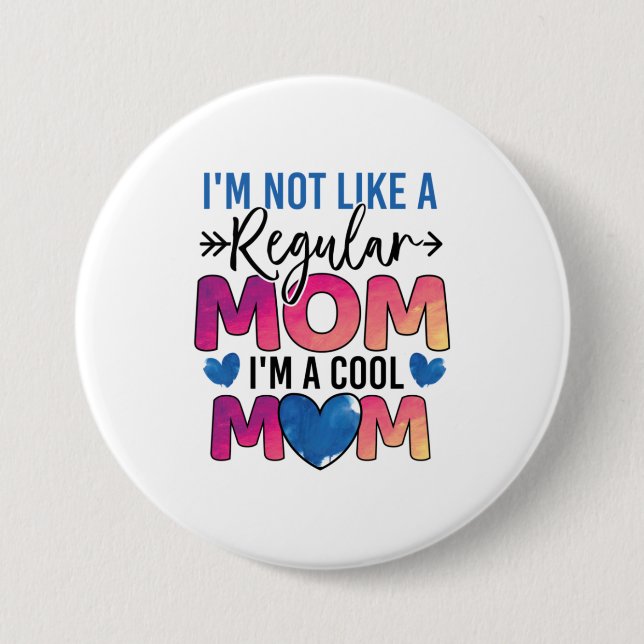 Mother Gift I Am A Cool Mom 3 Inch Round Button (Front)