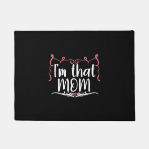 Mother Gift I Am That Mom Doormat