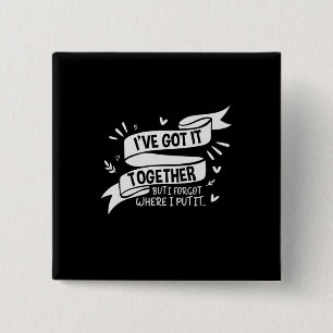 Mother Gift I Have Got Together 2 Inch Square Button