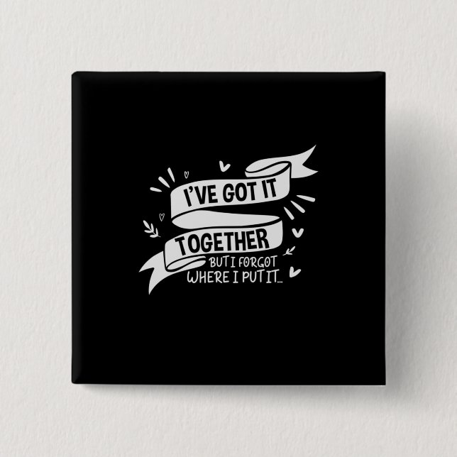 Mother Gift I Have Got Together 2 Inch Square Button (Front)