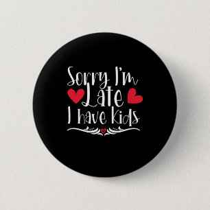 Mother Gift I Have Kids 2 Inch Round Button