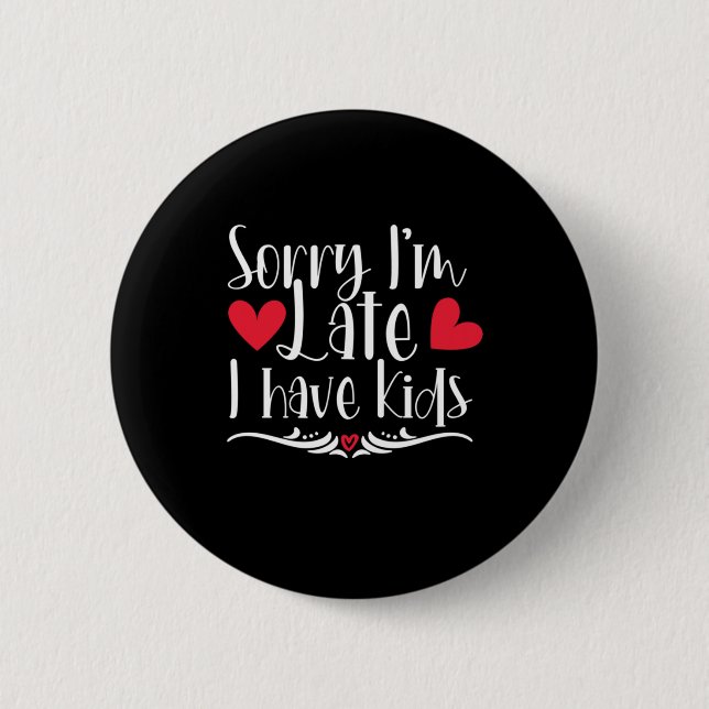 Mother Gift I Have Kids 2 Inch Round Button (Front)