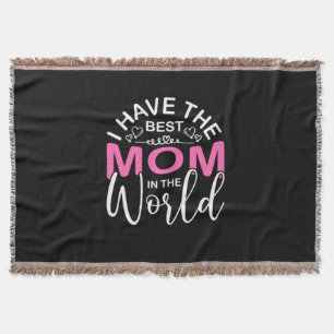 Mother Gift I Have The Best Mom Throw Blanket