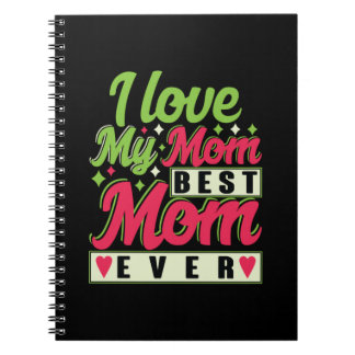 Mother Gift I Love My Mom Notebook
