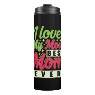 Mother Gift I Love My Mom Thermal Tumbler