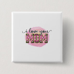Mother Gift I Love You Mom 2 Inch Square Button
