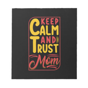 Mother Gift Keep Calm And Trust Mom Notepad
