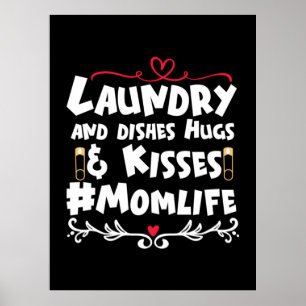 Mother Gift Laundry Kisses Mom Life Poster