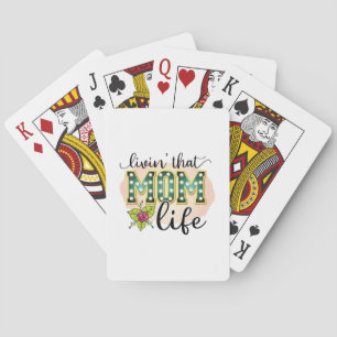 Mother Gift Livin That Mom Life Playing Cards