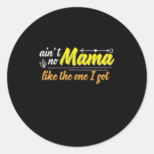 Mother Gift Mama Like The One I Got Classic Round Sticker