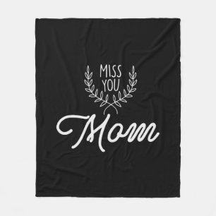 Mother Gift Miss You Mom Fleece Blanket