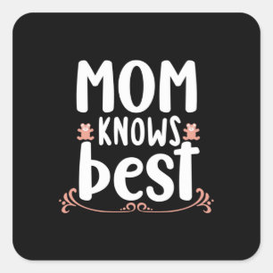 Mother Gift Mom Knows Best Square Sticker