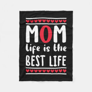 Mother Gift Mom Life Is The Best Life Fleece Blanket