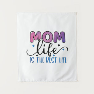 Mother Gift Mom Life Is The Best Life Tapestry