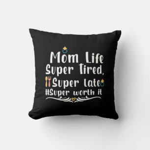 Mother Gift Mom Life Super Tired Throw Pillow