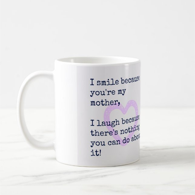 Mother Gift Mom Quotes Gift for Mom Mug I smile (Left)