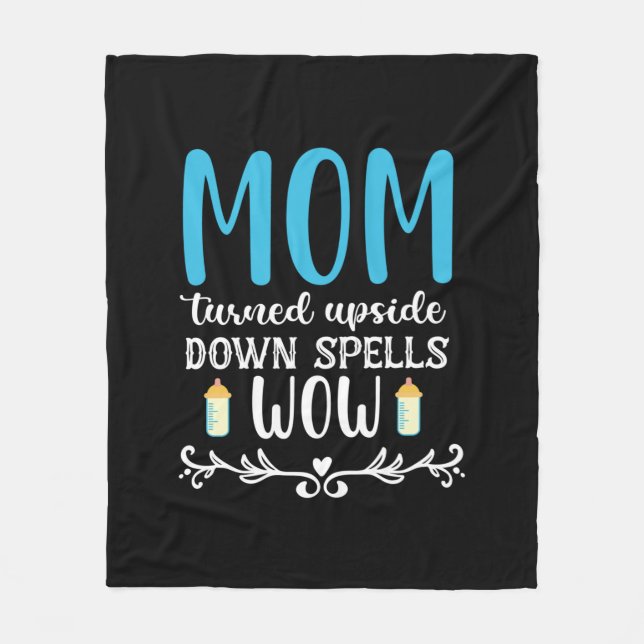 Mother Gift Mom Turned Upside Wow Fleece Blanket (Front)