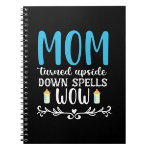 Mother Gift Mom Turned Upside Wow Notebook