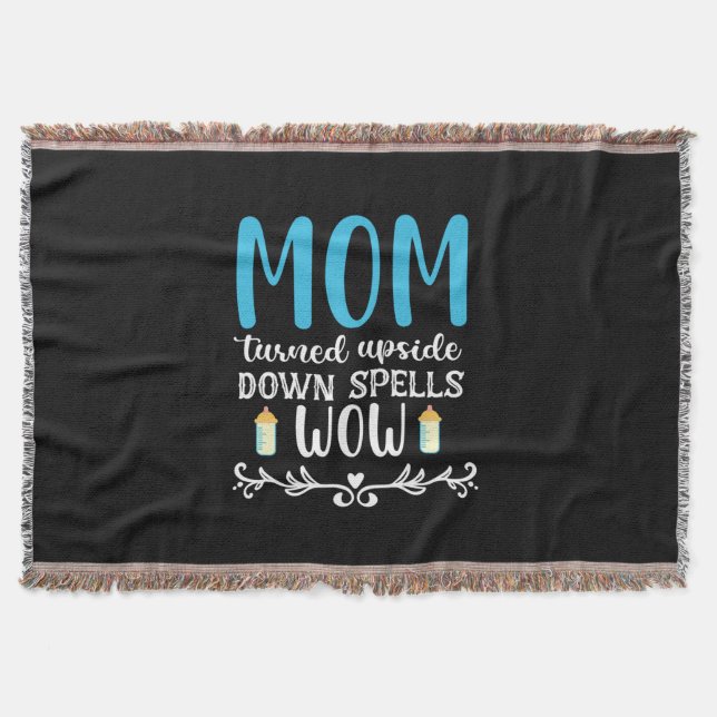 Mother Gift Mom Turned Upside Wow Throw Blanket (Front)