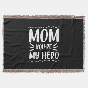 Mother Gift Mom You Are My Hero Throw Blanket