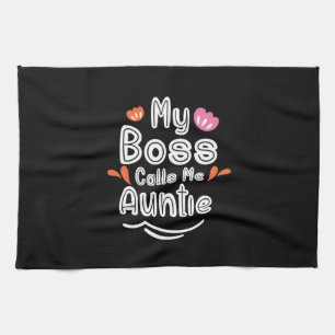 Mother Gift My Boss Calls Me Auntie Kitchen Towel