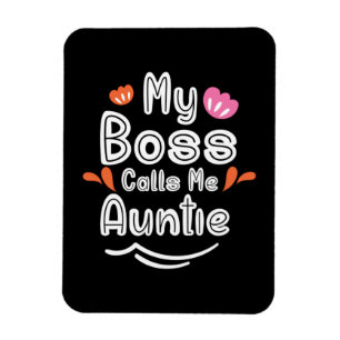 Mother Gift My Boss Calls Me Auntie Magnet