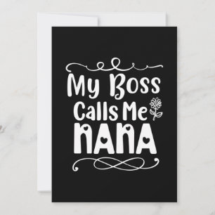 Mother Gift My Boss Calls Me Nana Invitation