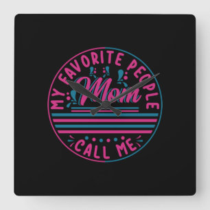 Mother Gift My Favorite Mom Call Me Square Wall Clock