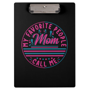 Mother Gift My Favourite Mom Call Me Clipboard